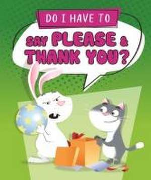 Do I Have to Say Please and Thank You? de Sequoia Kids Media