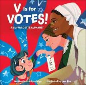 V Is for Votes! de Erin Rose Wage