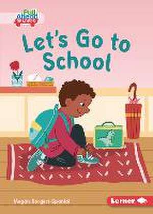 Let's Go to School de Megan Borgert-Spaniol