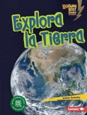 Explora La Tierra (Explore Earth) de Jackie Golusky