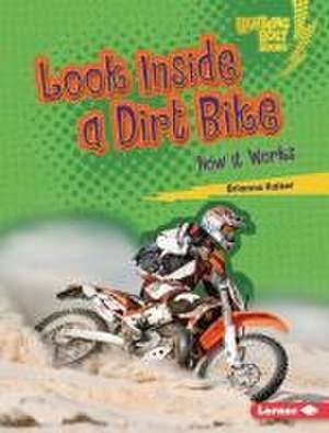 Look Inside a Dirt Bike de Brianna Kaiser