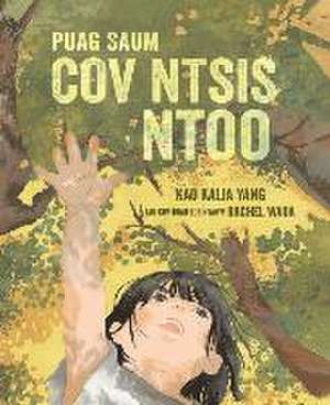 Puag Saum Cov Ntsis Ntoo (from the Tops of the Trees) de Kao Kalia Yang