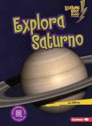 Explora Saturno (Explore Saturn) de Liz Milroy