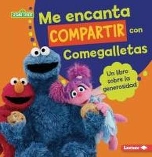 Me Encanta Compartir Con Comegalletas (Me Love to Share with Cookie Monster) de Marie-Therese Miller