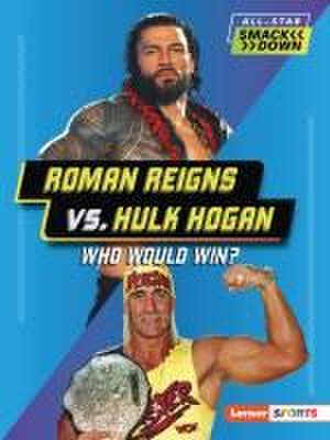 Roman Reigns vs. Hulk Hogan de Josh Anderson