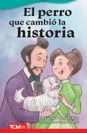 El Perro Que Cambió La Historia de Susan Johnston Taylor