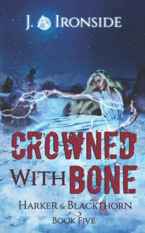 Ironside, J: Crowned with Bone