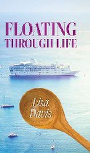 Floating Through Life de Lisa Davis