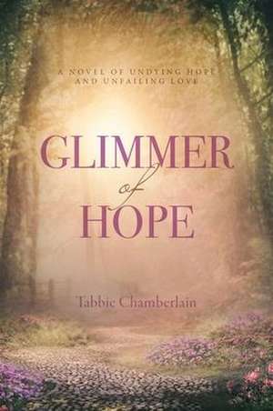 Glimmer of Hope de Tabbie Chamberlain