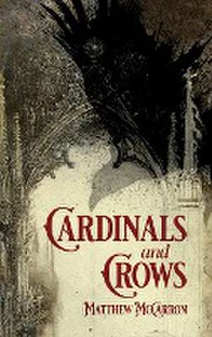 Cardinals and Crows de Matthew McCarron