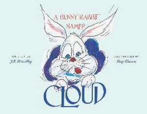 A Bunny Rabbit Named Cloud de J F Brindley