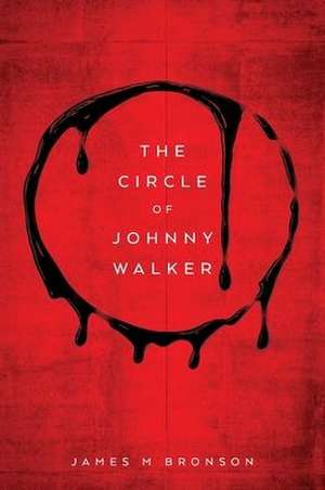 The Circle of Johnny Walker de James M Bronson