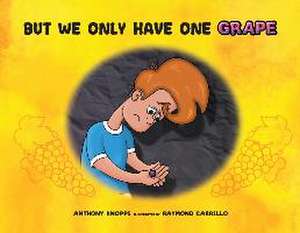 But We Only Have One Grape de Anthony Knopps