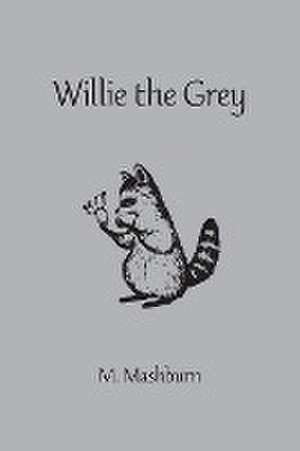 Willie the Grey de M. Mashburn