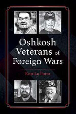 Oshkosh Veterans of Foreign Wars de Ron La Point