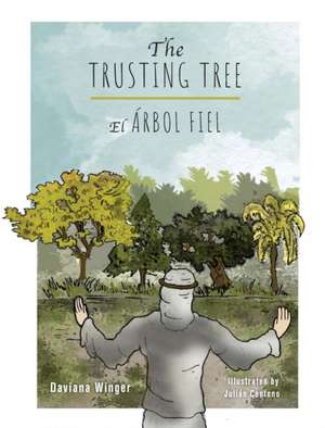 The Trusting Tree - El Árbol Fiel de Daviana Winger