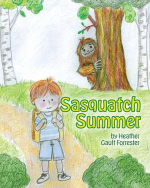 Sasquatch Summer de Heather Gault Forrester