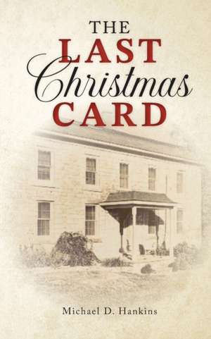 The Last Christmas Card de Michael D. Hankins