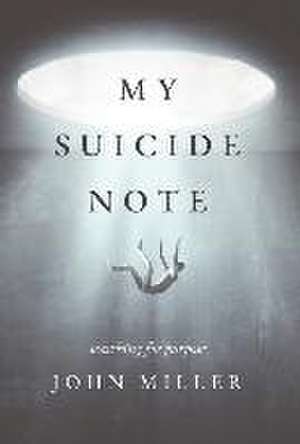 My Suicide Note de John Miller