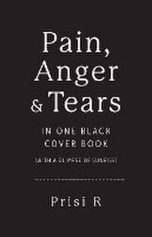 Pain, Anger & Tears in One Black Cover Book de Prisi R.