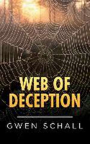 Web of Deception de Gwen Schall