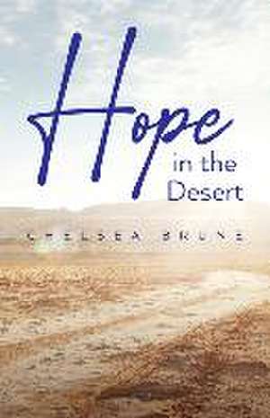 Hope in the Desert de Chelsea Brune