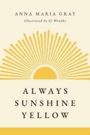 Always Sunshine Yellow de Anna Maria Gray