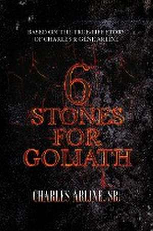 6 Stones for Goliath de Charles Arline