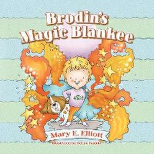 Brodin's Magic Blankee de Mary E. Elliott