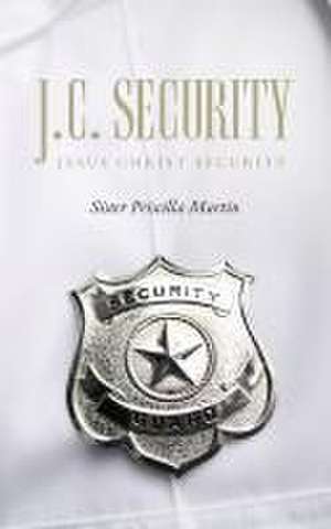 J.C. Security de Sister Priscilla Martin