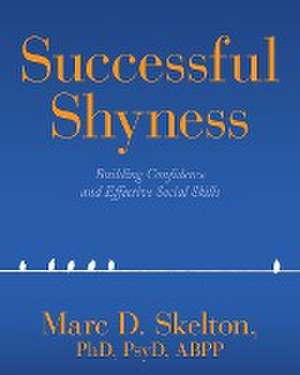 Successful Shyness de Marc D Skelton Ph. D.