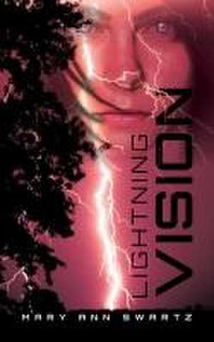 Lightning Vision de Mary Ann Swartz