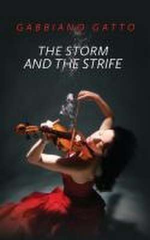 The Storm and the Strife de Gabbiano Gatto