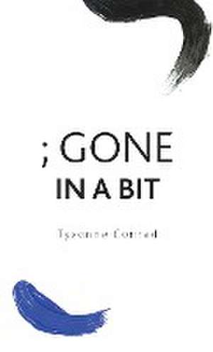 ; Gone In A Bit de Tyvonne Conrad