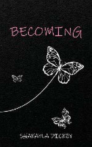 Becoming de Shakayla Dickey