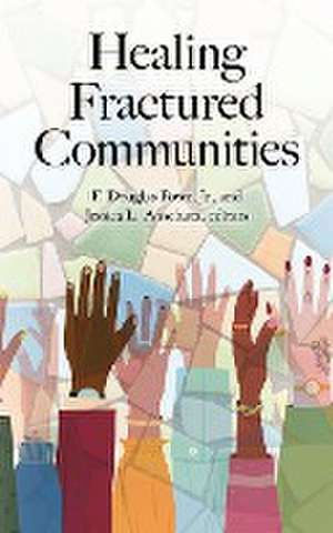 Healing Fractured Communities de F Douglas Powe