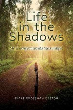 Life In The Shadows de Diane Grossman Gaston