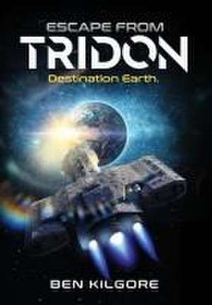 Escape from Tridon de Ben Kilgore