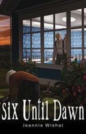 Six Until Dawn de Jeannie Wishal