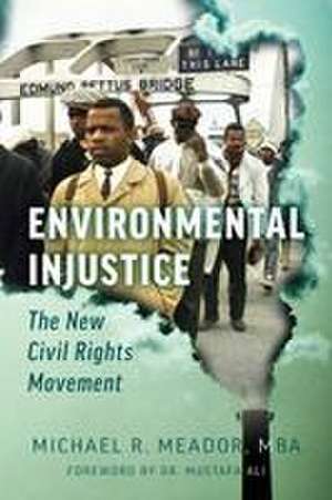 Environmental Injustice de Michael R. Meador MBA