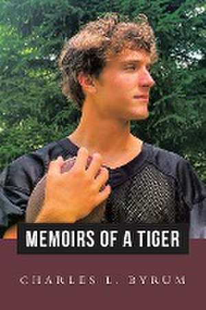 Memoirs of a Tiger de Charles L. Byrum