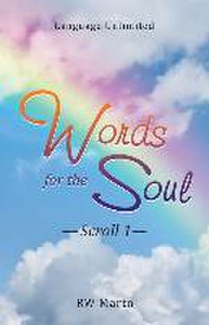 Words for the Soul: Language Unlimited Scroll 1 de Rw Martn