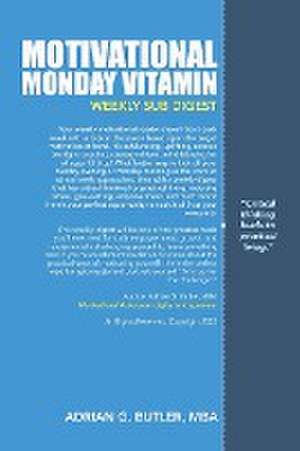 Motivational Monday Vitamin: Weekly Sub Digest de Adrian G. Butler Mba