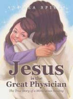 Jesus is the Great Physician de Andrea Spiess