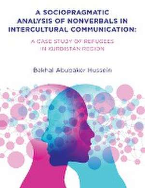 A SOCIOPRAGMATIC ANALYSIS OF NONVERBALS IN INTERCULTURAL COMMUNICATION de Bekhal Abubaker Hussein