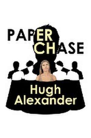 Paper Chase de Hugh Alexander