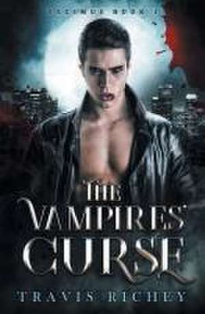 The Vampires' Curse de Travis Richey