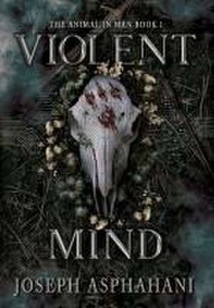 Violent Mind de Joseph Asphahani