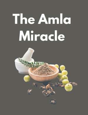 Amla Miracle de Shahnaz Tuli