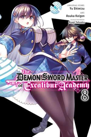 The Demon Sword Master of Excalibur Academy, Vol. 8 (manga) de Arbash Mughal